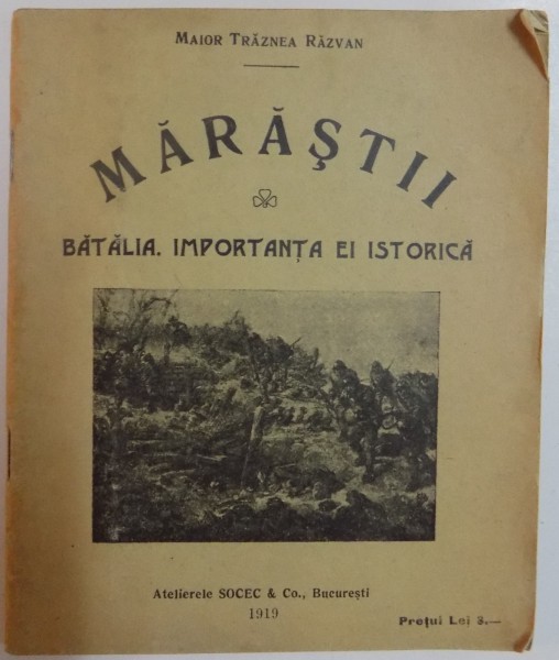 MARASTII , BATALIA , IMPORTANTA EI ISTORICA de MAIOR TRAZNEA RAZVAN , 1919