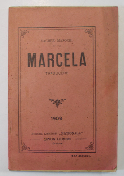 MARCELA , NUVELA  , 1909 de SACHER MASOCH , TRADUSA DE R. STERN