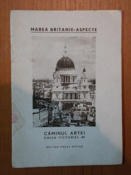 MAREA BRITANIE - ASPECTE . CAMINUL ARTEI . CALEA VICTORIEI , 45 , IULIE 1945