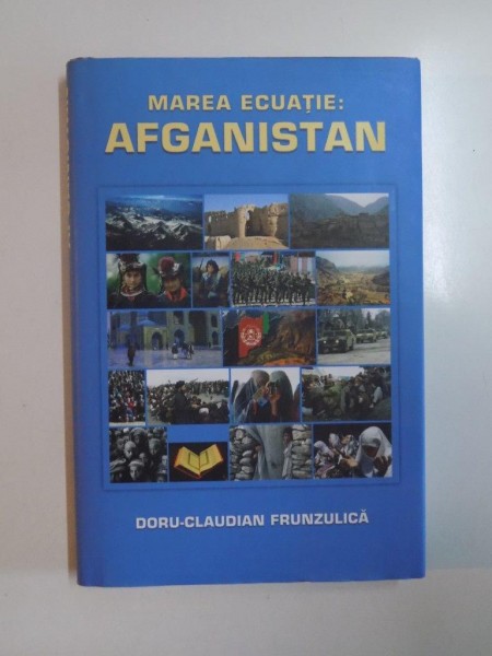 MAREA ECUATIE . AFGANISTAN de DORU - CLAUDIAN FRUNZULICA , 2013