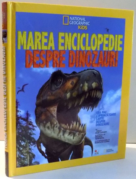 MAREA ENCICLOPEDIE DESPRE DINOZAURI de "DINO" DON LESSEM, ILUSTRATII de FRANCO TEMPESTA , 2015