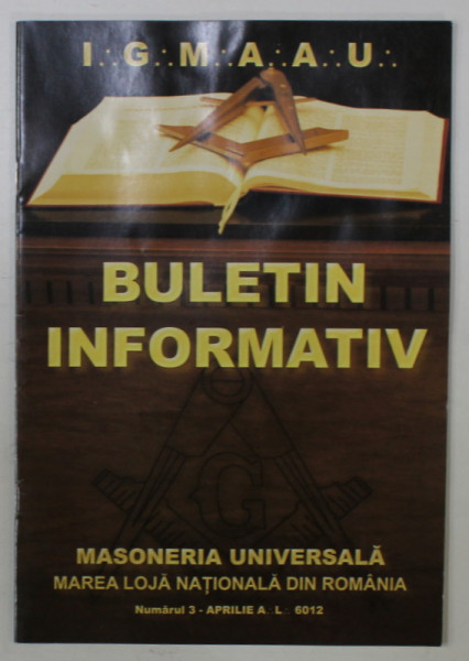 MAREA LOJA NATIONALA DIN ROMANIA , BULETIN INFORMATIV , NR. 3 , 2012