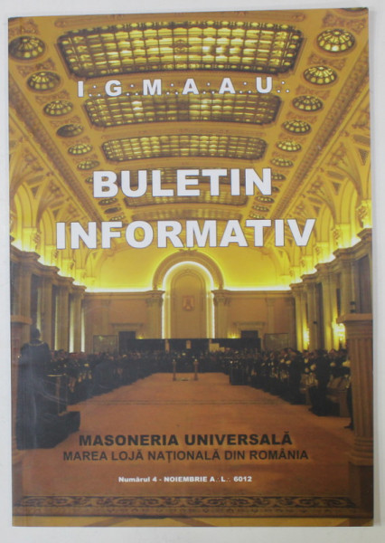 MAREA LOJA NATIONALA DIN ROMANIA , BULETIN INFORMATIV , NR. 4 , 2012