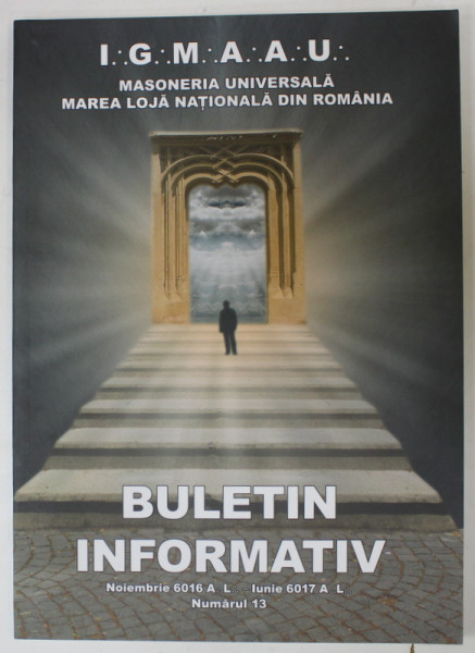 MAREA LOJA  NATIONALA DIN ROMANIA , BULETIN INFORMATIV , NR.13 , 2017