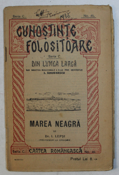 MAREA NEAGRA de I.LEPSI , COLECTIA ' CUNOSTINTE FOLOSITOARE ' NO. 40, 1930