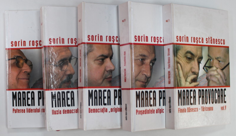 MAREA PROVOCARE de SORIN ROSCA STANESCU , VOLUMELE I - V , 2006 , DEDICATIE *