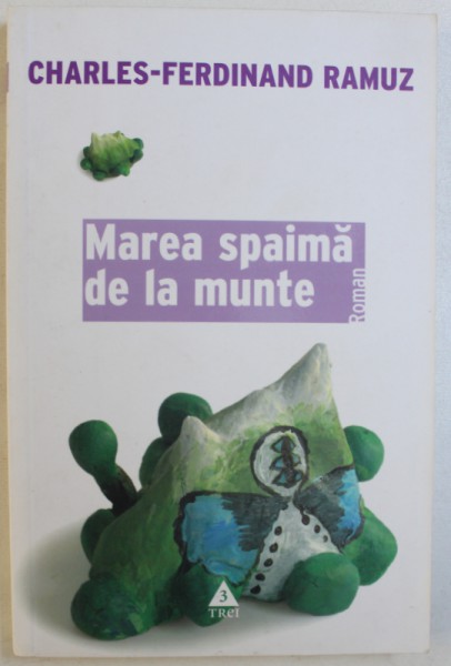 MAREA SPAIMA DE  LA MUNTE  - ROMAN de CHARLES - FERDINAD RAMUZ , 2007