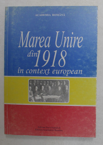 MAREA UNIRE DIN 1918 IN CONTEXT EUROPEAN de ION AGRIGOROAIE ...VASILE VESE , 2003