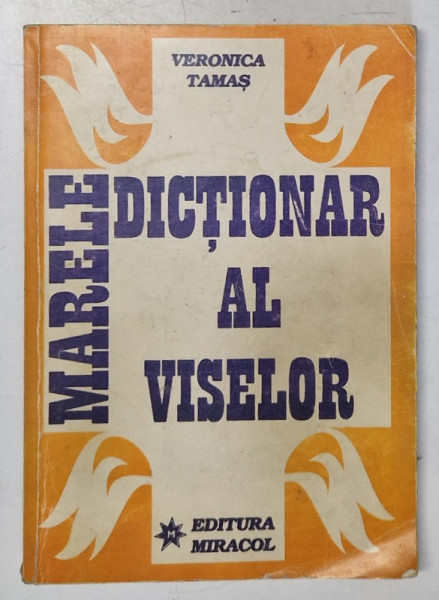 MARELE DICTIONAR AL VISELOR de VERONICA TAMAS , 1997