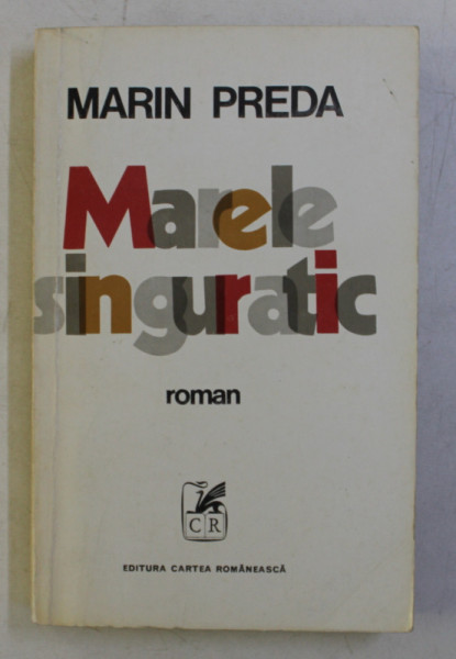 MARELE SINGURATIC - roman de MARIN PREDA , 1972