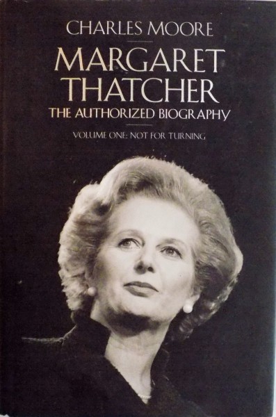 MARGARET THATCHER THE AUTHORIZED BIOGRAPHY VOL ONE NOT FOR   Margaret Thatcher The Authorized Biography Vol One Not For Turning De Charles Moore 2013 P93772 04.JPG