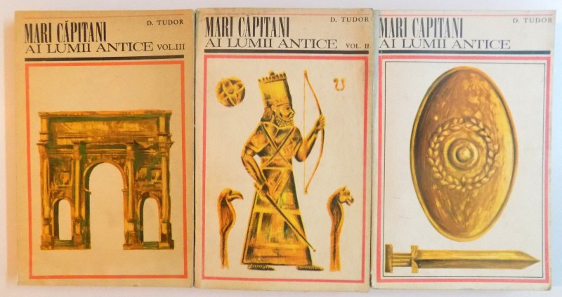 MARI CAPITANI AI LUMII ANTICE de D. TUDOR , VOL I-III , 1969