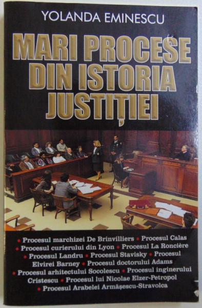 MARI PROCESE DIN ISTORIA JUSTITIEI de YOLANDA EMINESCU , 2017