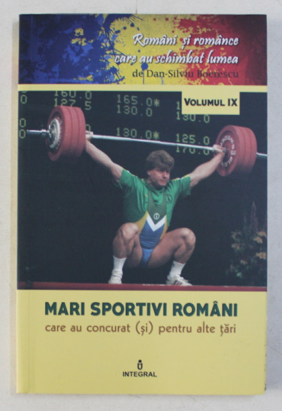 MARI SPORTIVI ROMANI CARE AU CONCURAT ( SI ) PENTRU ALTE TARI de DAN - SILVIU BOERESCU , 2018