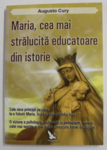 MARIA , CEA MAI STRALUCITA EDUCATOARE DIN ISTORIE de AUGUSTO CURY , 2011