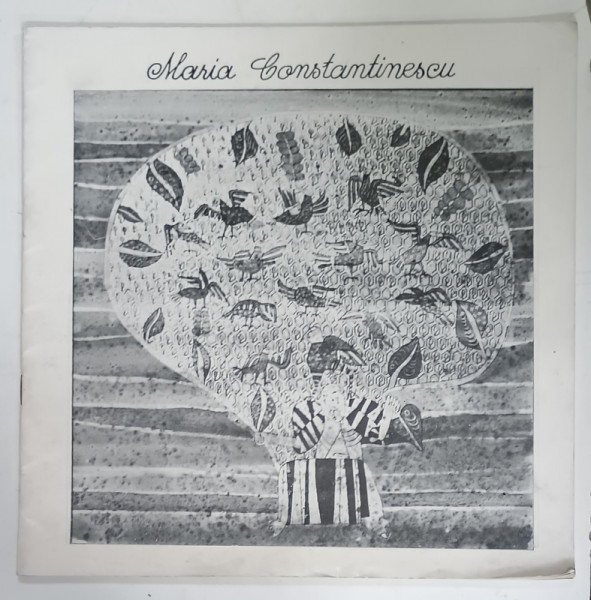 MARIA  CONSTANTINESCU , CATALOG DE EXPOZITIE , TEXT IN LIMBA ENGLEZA , ANII '80