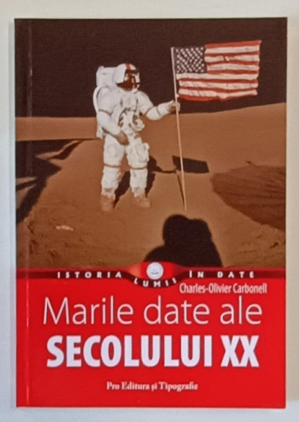 MARILE DATE ALE SECOLULUI XX de CHARLES - OLIVIER CARBONELL , 2009