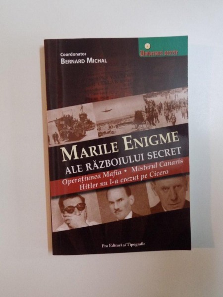 MARILE ENIGME ALE RAZBOIULUI SECRET de BERNARD MICHAL