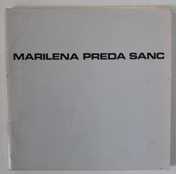 MARILENA PREDA SANC , CATALOG DE EXPOZITIE , COPERTA BROSATA , ANII '80