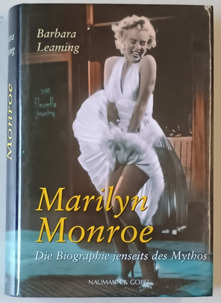 MARILYN MONROE , DIE BIOGRAPHIE JENSEITS DES MYTHOS von BARBARA LEAMING , TEXT IN LIMBA GERMANA , 1999