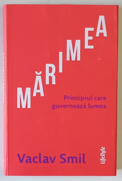 MARIMEA , PRINCIPIUL CARE GUVERNEAZA LUMEA de VACLAV SMIL , 2024