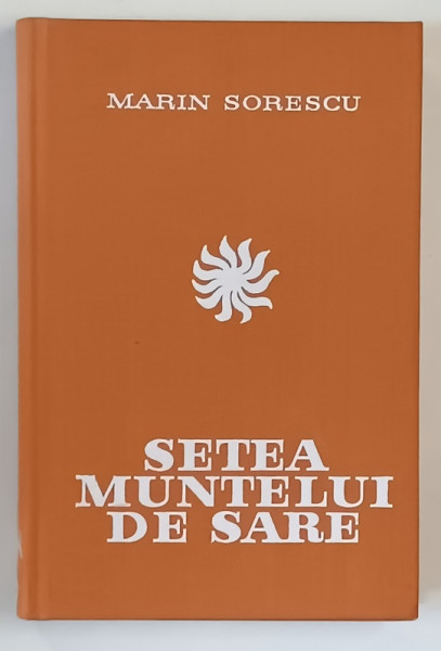 MARIN SORESCU SETEA MUNTELUI  DE SARE ( TEATRU ) : IONA , PARACLISERUL , MATCA , 1974