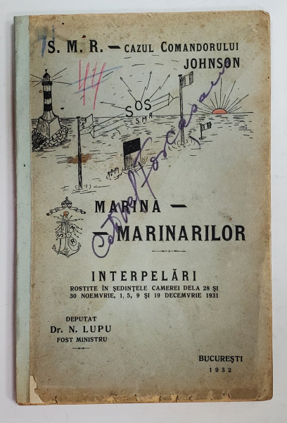 MARINA - MARINARILOR  - CAZUL COMANDORULUI JOHNSON , INTERPELARI ROSTITE IN SEDINTELE CAMEREI  IN 1931 DE DEPUTATUL N. LUPU  , APARUTA 1932