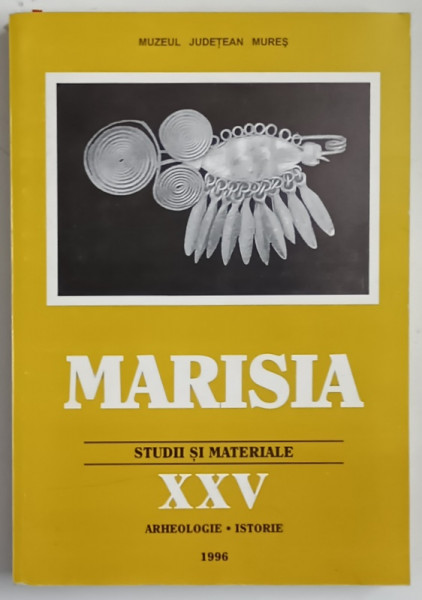 MARISIA , STUDII SI MATERIALE , ARHEOLOGIE - ISTORIE , XXV , 1996