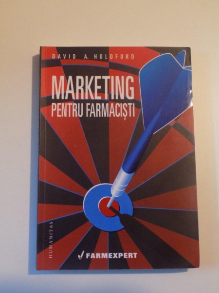 MARKETING PENTRU FARMACISTI de DAVID A. HOLDFORD , 2012