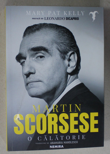 MARTIN SCORSESE , O CALATORIE de MARY PAT KELLY , prefata de LEONARDO DICAPRIO , 2023