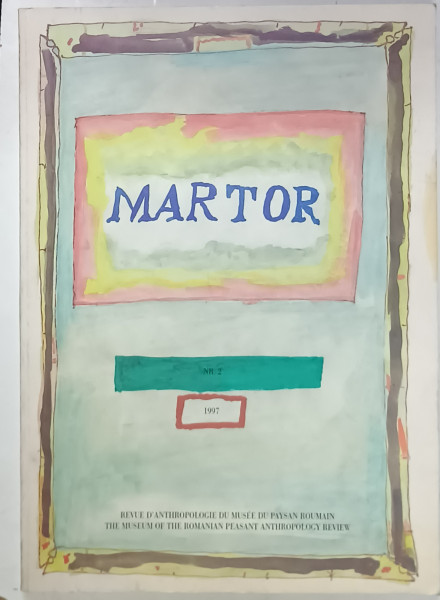 MARTOR , THE MUSEUM OF THE ROMANIAN PEASANT ANTHROPOLOGY REVIEW , TEXT IN ENGLEZA SI FRANCEZA , NR. 2 , 1967