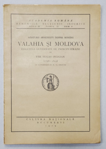 MARTURII ARMENESTI DESPRE ROMANI VALAHIA SI MOLDOVA - EIATELE GUVERNATE DE PRINCIPI STRAINI de  PAR . HUFGAS INGIGIAN 1758 - 1843