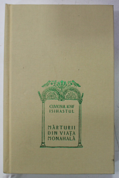 MARTURII DIN VIATA MONAHALA de CUVIOSUL IOSIF SIHASTRUL , SCRISORI , 2003