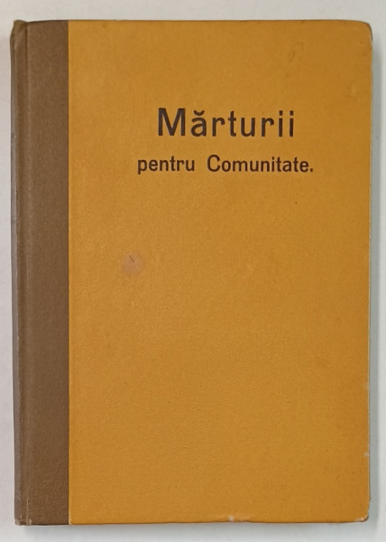 MARTURII PENTRU COMUNITATE de E.G. WHITE , 1924 , PREZINTA SUBLINIERI