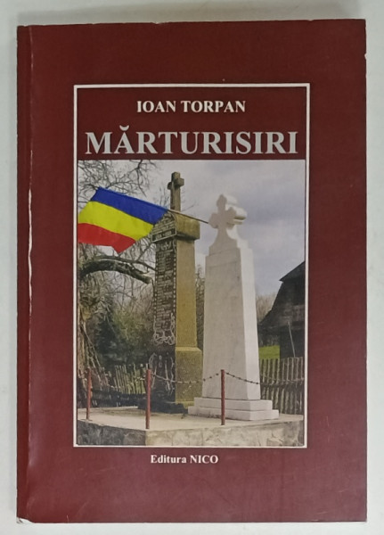 MARTURISIRI de IOAN TORPAN , 2013 , DEDICATIE *