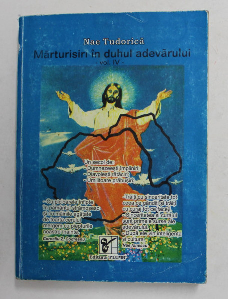 MARTURISIRI IN DUHUL ADEVARULUI de NAE TUDORICA , DIN TRECUTUL MISCARII LEGIONARE , 1997