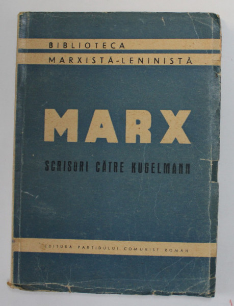 MARX , SCRISORI CATRE KUGELMANN , 1947