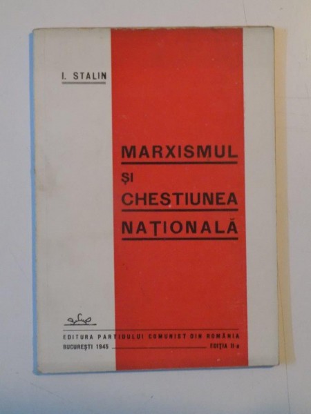 MARXISMUL SI CHESTIUNEA NATIONALA de I. STALIN, EDITIA A II-A  1945 , PREZINTA SUBLINIERI