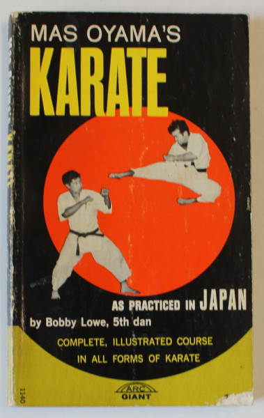 MAS OYAMA 'S KARATE , AS PRACTICED IN JAPAN by BOBBY LOWE , 5th DAN , anii '70