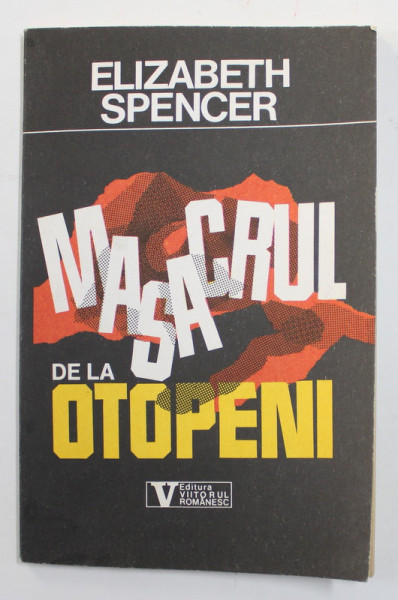 MASACRUL DE LA OTOPENI de ELIZABETH SPENCER , 1993