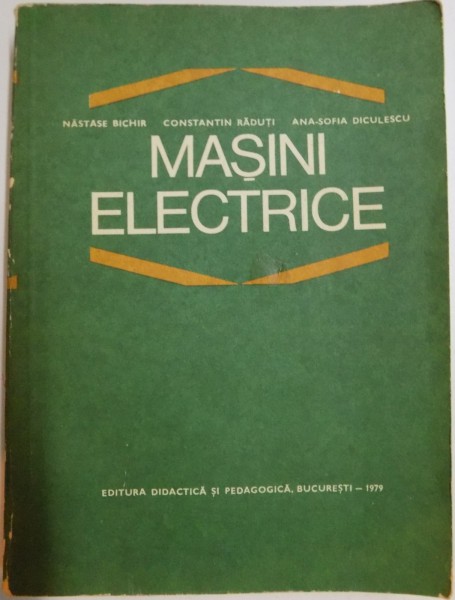 MASINI ELECTRICE de NASTASE BICHIR , CONSTANTIN RADUTI si ANA-SOFIA DICULESCU , 1979