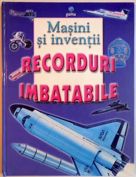 MASINI SI INVENTII , RECORDURI IMBATABILE de PETER LAFFERTY , 2008