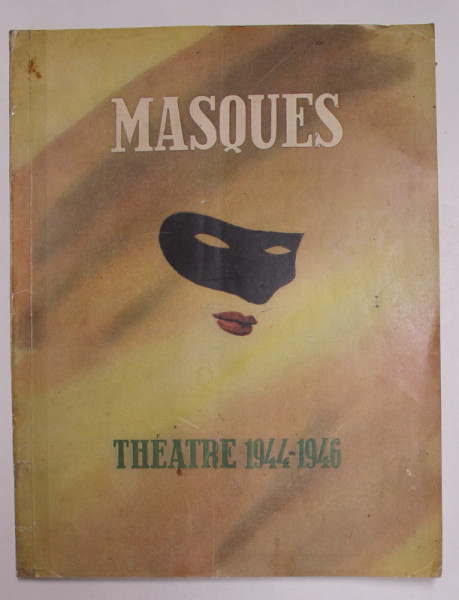 MASQUES , THEATRE 1944 - 1946 , REVISTA , 1946 , EXEMPLAR NR. 395 DIN 5000 * , COTORUL INTARIT CU BANDA ADEZIVA *