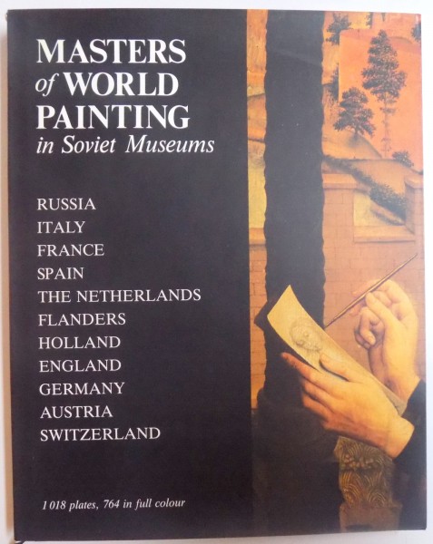 MASTERS OF WORLD PAINTING IN SOVIET MUSEUMS - 1018 PLATES , 764 IN FULL COLOUR by ELENA MARCHENKO , 1987