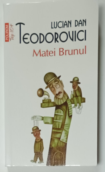 MATEI BRUNUL de LUCIAN DAN TEODOROVICI , roman , 2014