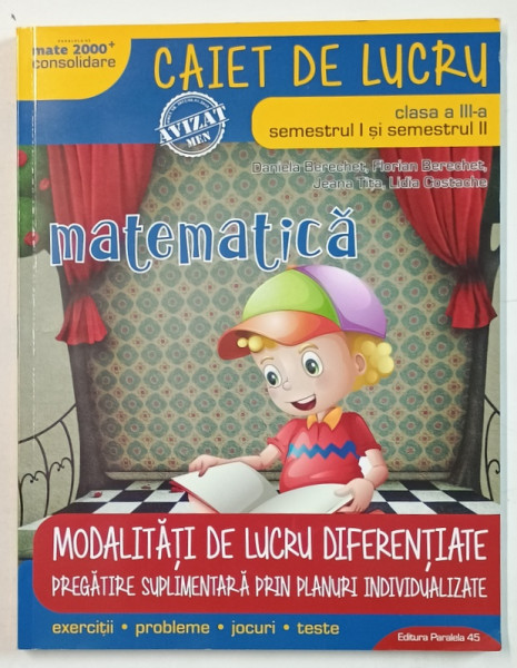 MATEMATICA , CAIET DE LUCRU , CLASA  A III-A , SEM. I - II de DANIELA BERECHET ...LIDIA COSTACHE , 2018