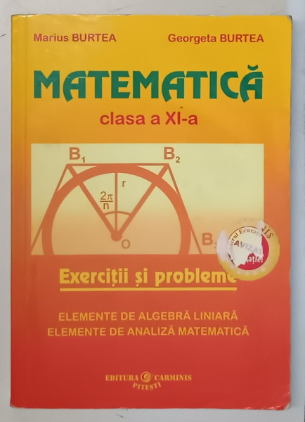 MATEMATICA, CLASA A XI-A de MARIUS BURTEA, GEORGETA BURTEA , 2006