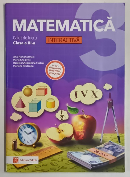 MATEMATICA INTERACTIVA , CAIET DE LUCRU , CLASA A III - A de ANA - MARIANA ONACI ... MARIANA PRUTEANU , 2024