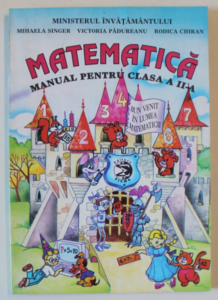 MATEMATICA , MANUAL PENTRU CLASA A II - A de MIHAELA SINGER ... RODICA CHIRAN , 1996