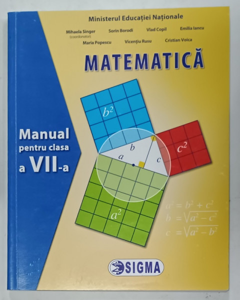 MATEMATICA , MANUAL PENTRU CLASA A VII -A ,  coordonator MIHAELA SINGER  , 2019